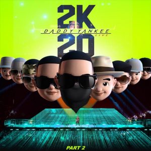 Daddy Yankee – 2K20, Pt. 2 (Live) (2020)